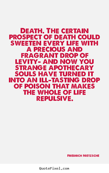 Quotes about inspirational - Death. the certain prospect of death could..