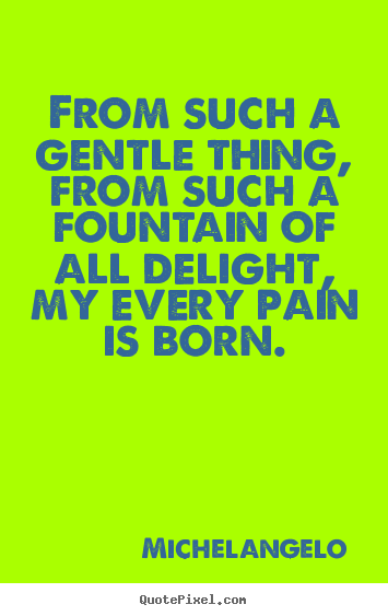 Create image quotes about inspirational - From such a gentle thing, from such a fountain of all delight,..