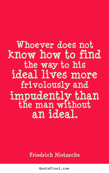 Quotes about inspirational - Whoever does not know how to find the way to his..