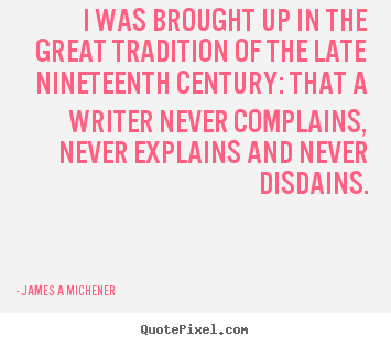 Inspirational quotes - I was brought up in the great tradition of the late..