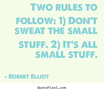 Quotes about inspirational - Two rules to follow: 1) don't 