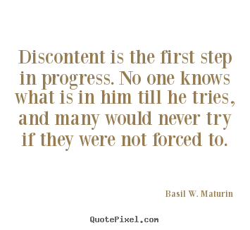 Design picture quotes about inspirational - Discontent is the first step in progress. no one knows what is..