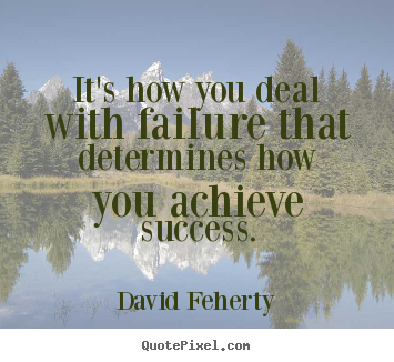 Quotes about inspirational - It's how you deal with failure that determines how..