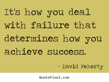 Quotes about inspirational - It's how you deal with failure that determines..