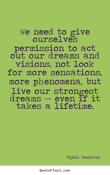Create photo quotes about inspirational - We need to give ourselves permission to..