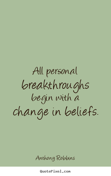 Make personalized picture quote about inspirational - All personal breakthroughs begin with a change..