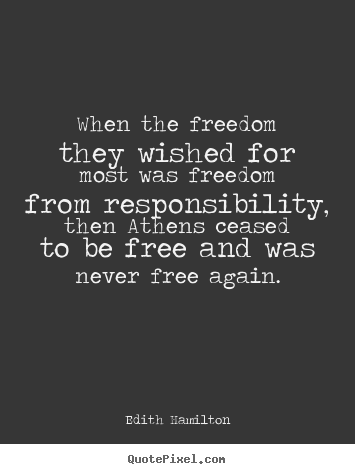 Inspirational quotes - When the freedom they wished for most was..