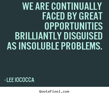 Create your own picture quote about inspirational - We are continually faced by great opportunities brilliantly disguised..