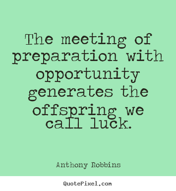 How to design picture quotes about inspirational - The meeting of preparation with opportunity..