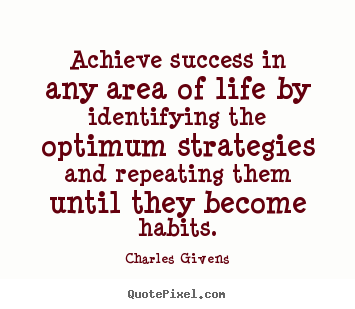 Inspirational quote - Achieve success in any area of life by identifying the..