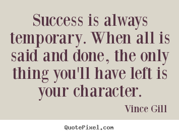 Design custom photo quote about inspirational - Success is always temporary. when all is said..