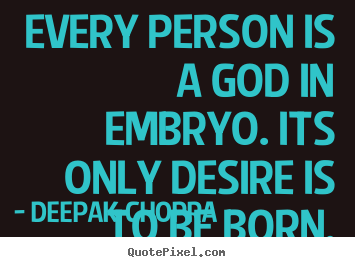 How to design picture quotes about inspirational - Every person is a god in embryo. its only desire is to be born.