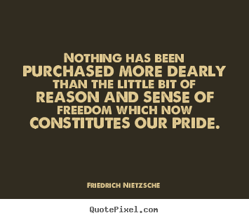 Quotes about inspirational - Nothing has been purchased more dearly than..