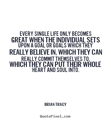 How to make picture quote about inspirational - Every single life only becomes great when the individual..