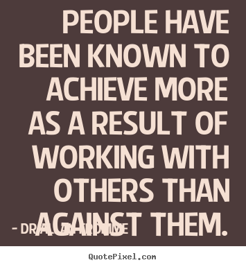 Dr Allan Fromme image sayings - People have been known to achieve more as a result.. - Inspirational quote