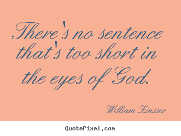 William Zinsser picture sayings - There's no sentence that's too short in.. - Inspirational quote