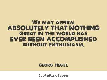 Sayings about inspirational - We may affirm absolutely that nothing great in the..