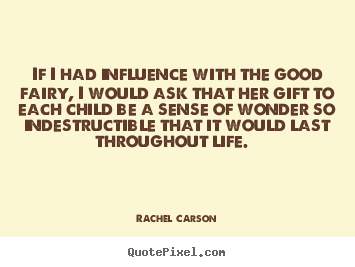 Create graphic photo quote about inspirational - If i had influence with the good fairy, i would..