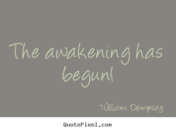 Quotes about inspirational - The awakening has begun!.
