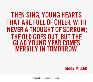 Quotes about inspirational - Then sing, young hearts that are full of..