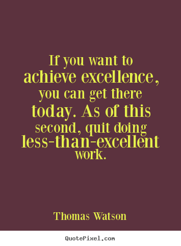 Design picture quote about inspirational - If you want to achieve excellence, you can..