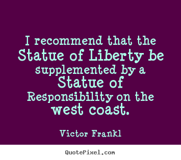 Design your own picture quotes about inspirational - I recommend that the statue of liberty be supplemented..