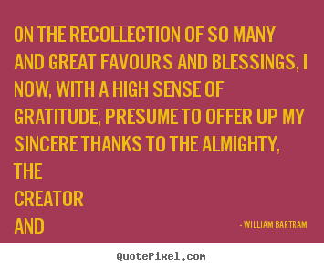 Quotes about inspirational - On the recollection of so many and great favours and blessings,..