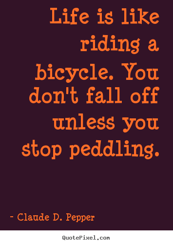 Create graphic poster quotes about life - Life is like riding a bicycle. you don't fall..