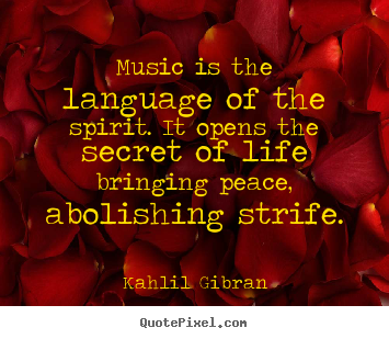 Design picture quotes about life - Music is the language of the spirit. it..
