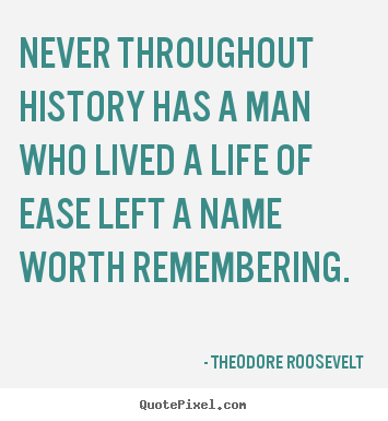 Create your own picture quotes about life - Never throughout history has a man who lived a life of..
