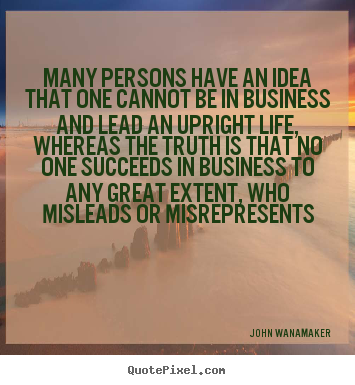 John Wanamaker picture quotes - Many persons have an idea that one cannot be.. - Life quotes