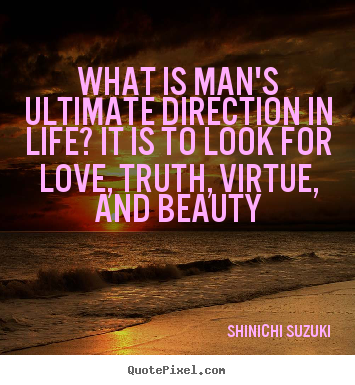 Quotes about life - What is man's ultimate direction in life? it is to..