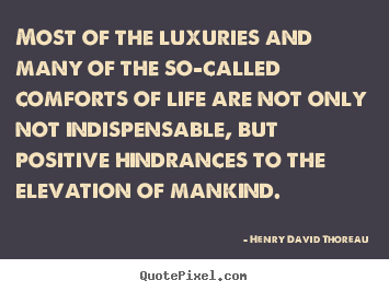 Life quote - Most of the luxuries and many of the so-called..