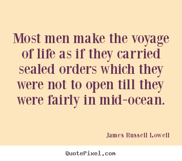 Make picture quotes about life - Most men make the voyage of life as if they..