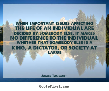 Life quotes - When important issues affecting the life of an individual are..