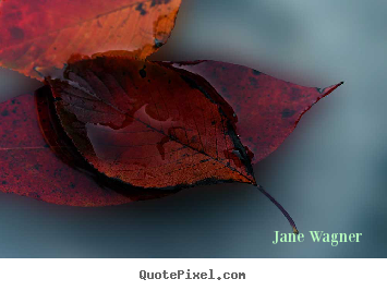 Jane Wagner photo quotes - [o]ur lives are like soap operas. we can go for months.. - Life quote