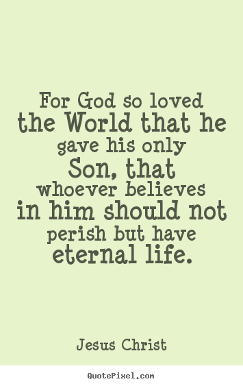 ... life jesus christ more life quotes love quotes friendship quotes