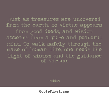 Buddha picture sayings - Just as treasures are uncovered from the.. - Life quote