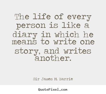 Diy picture quotes about life - The life of every person is like a diary in which he means..