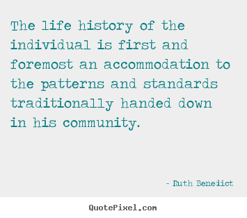 Life quotes - The life history of the individual is first and..