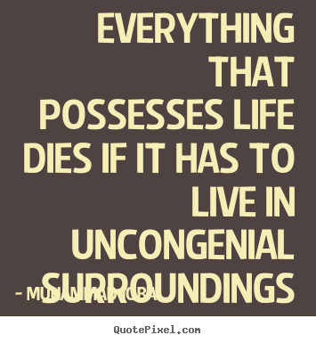Everything that possesses life dies if it.. Muhammad Iqbal  life quotes