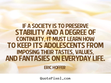 Eric Hoffer picture quotes - If a society is to preserve stability and a degree.. - Life quotes