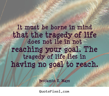 Quote about life - It must be borne in mind that the tragedy..
