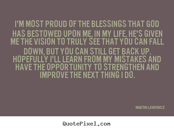 Life quote - I'm most proud of the blessings that god has bestowed..