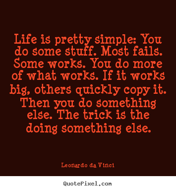 Life quote - Life is pretty simple: you do some stuff. most..
