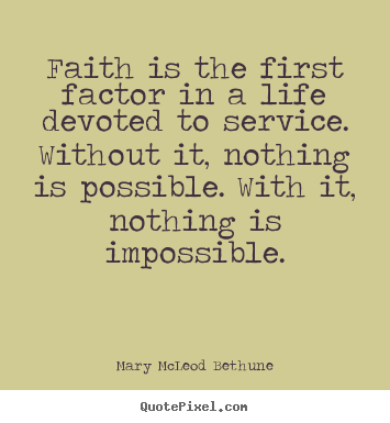 Quote about life - Faith is the first factor in a life devoted..