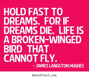 Life quotes - Hold fast to dreams. for if dreams die. life is a broken-winged..