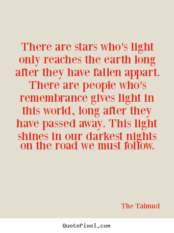 The Talmud picture quotes - There are stars who's light only reaches the earth long.. - Life quotes