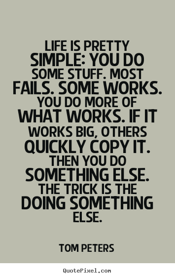 Life quotes - Life is pretty simple: you do some stuff. most fails...