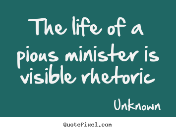 Life sayings - The life of a pious minister is visible..